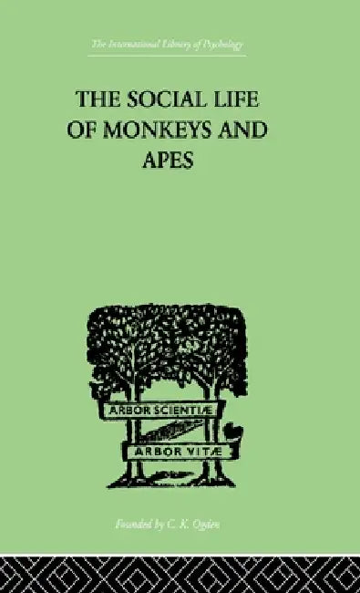 The Social Life Of Monkeys And Apes by S. Zuckerman