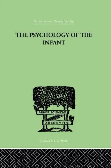 The PSYCHOLOGY OF THE INFANT by Bernfeld Siegfried