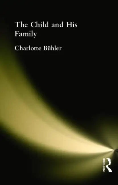The Child and His Family by Buhler Charlotte