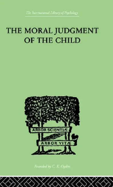 The Moral Judgment Of The Child by Jean Piaget