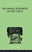 The Moral Judgment Of The Child by Jean Piaget