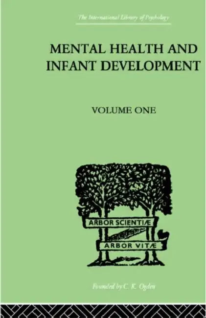 Mental Health And Infant Development: : Papers and Discussions by Soddy Kenneth