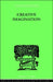 Creative Imagination: STUDIES IN THE PSYCHOLOGY OF LITERATURE by Downey June E