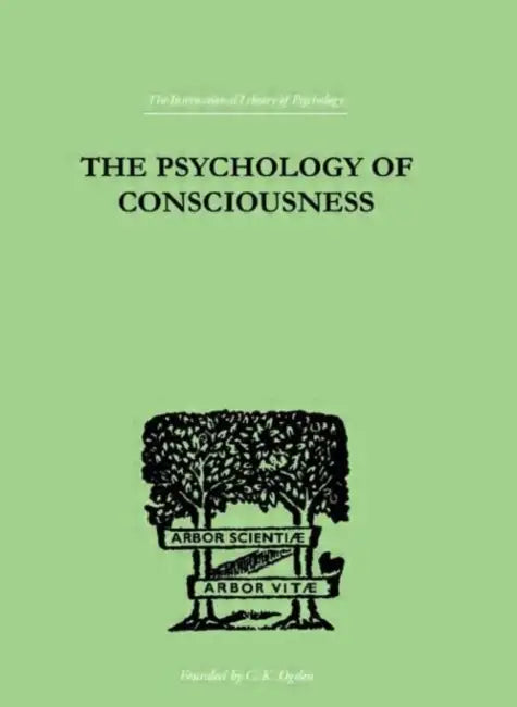 The Psychology Of Consciousness by King C Daly