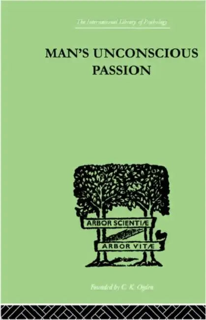 Man'S Unconscious Passion by Lay Wilfrid