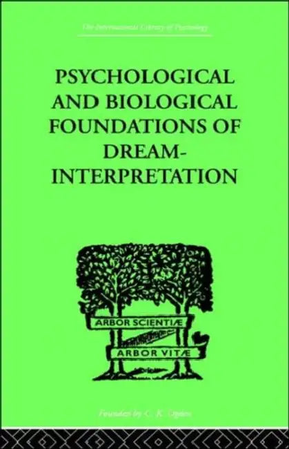Psychological & Biological Foundations Of Dream-Interpretation by Lowy Samuel