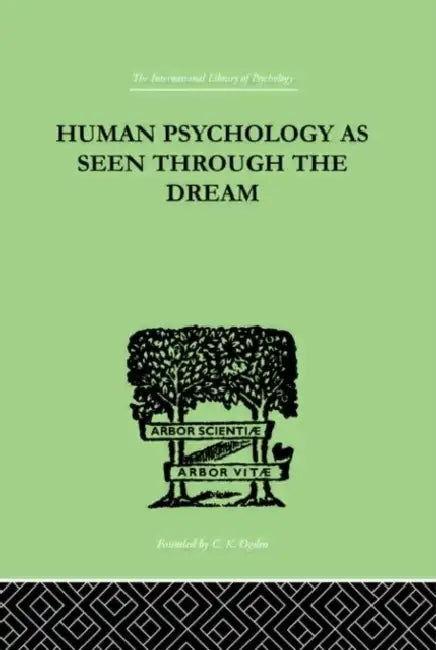 Human Psychology As Seen Through The Dream by Julia Turner