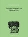The Psychology Of Character: With a Survey of Personality in General by Roback A.A.
