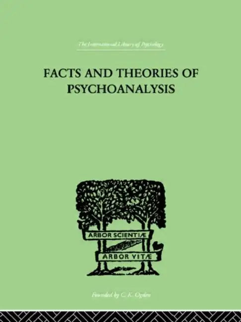 Facts And Theories Of Psychoanalysis by Hendrick Ives
