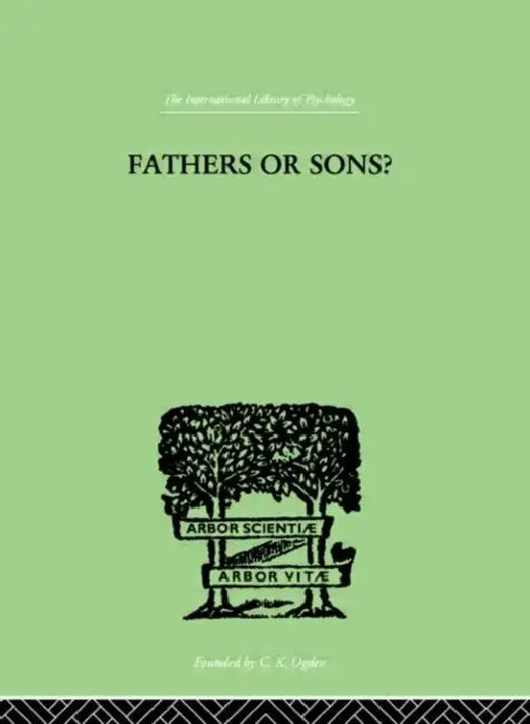 Fathers Or Sons?: A STUDY IN SOCIAL PSYCHOLOGY by Hopkins Prynce