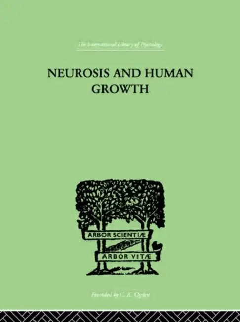 Neurosis and Human Growth: The struggle toward self-realization by Horney Karen