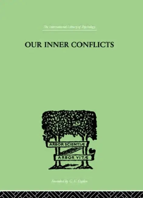 Our Inner Conflicts: A Constructive Theory of Neurosis by Horney Karen