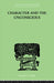Character and the Unconscious: A Critical Exposition of the Psychology of Freud and Jung by van der Hoop J H