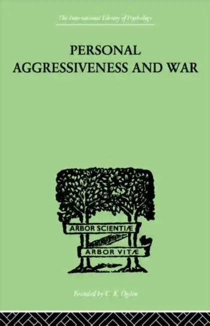 Personal Aggressiveness and War by Durbin E F M & Bowlby