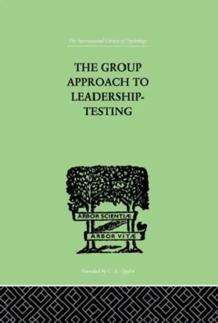 The Group Approach To Leadership-Testing by Harris Henry