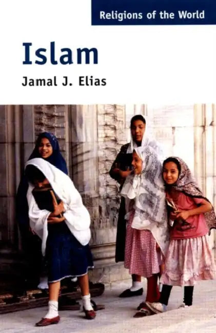 Islam by Jamal J. Elias