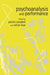 Psychoanalysis and Performance by Patrick Campbell, Adrian Kear