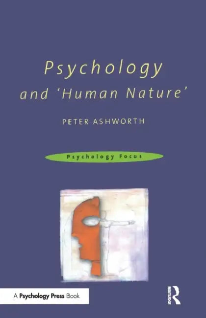 Psychology and 'Human Nature' by Peter Ashworth