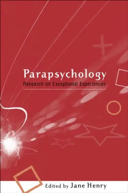 Parapsychology: Research on Exceptional Experiences by Jane Henry