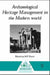Archaeological Heritage Management in the Modern World by Henry Cleere