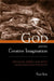 God and the Creative Imagination: Metaphor, Symbol and Myth in Religion and Theology by Paul Avis