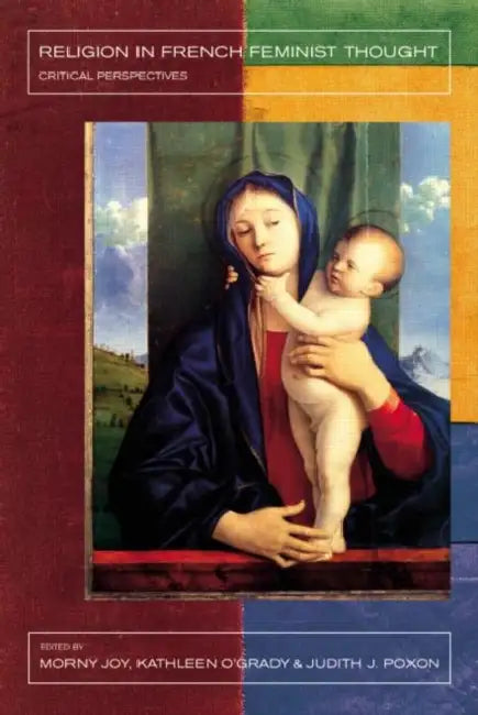 Religion in French Feminist Thought: Critical Perspectives by Morny Joy