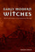 Early Modern Witches: Witchcraft Cases in Contemporary Writing by Marion Gibson