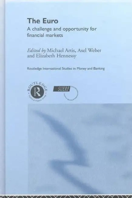 The Euro: A Challenge and Opportunity for Financial Markets by Artis Michael