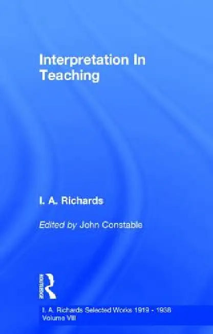 Interpretation In Teaching V 8 by John Constable, I. A. Richards