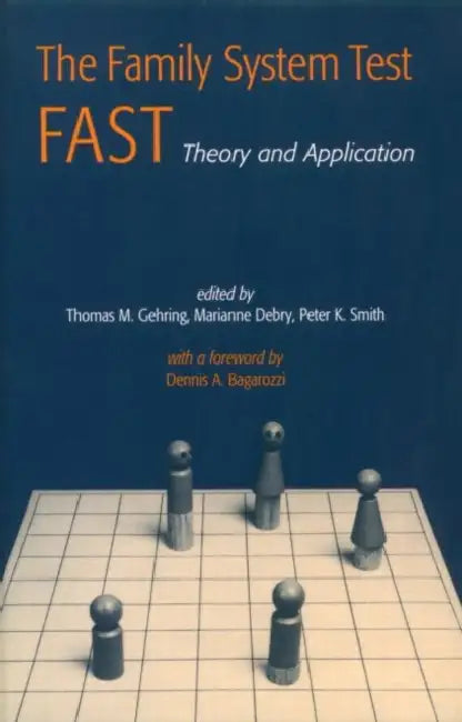 The Family Systems Test (Fast): Theory and Application by Thomas M. Gehring, Marianne Debry, Peter K. Smith