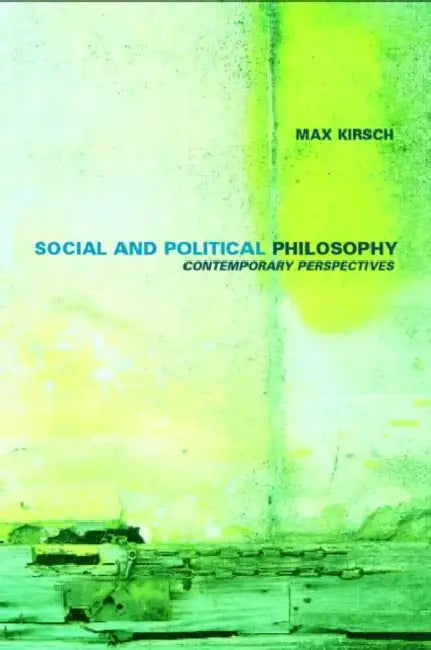 Social and Political Philosophy: Contemporary Perspectives by James P.Sterba