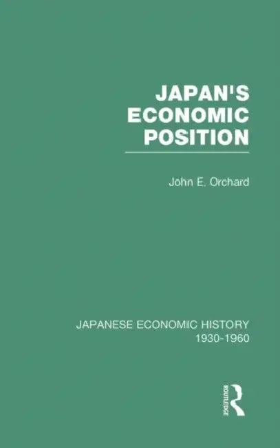Japans Econ Position by Orchard John E.