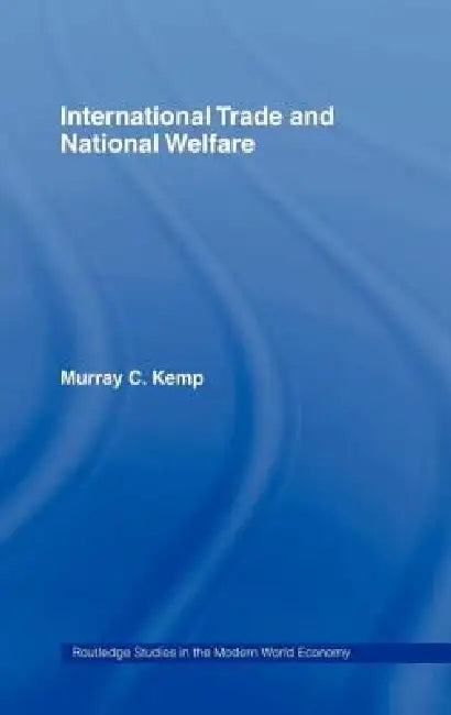 International Trade and National Welfare by Murray C. Kemp