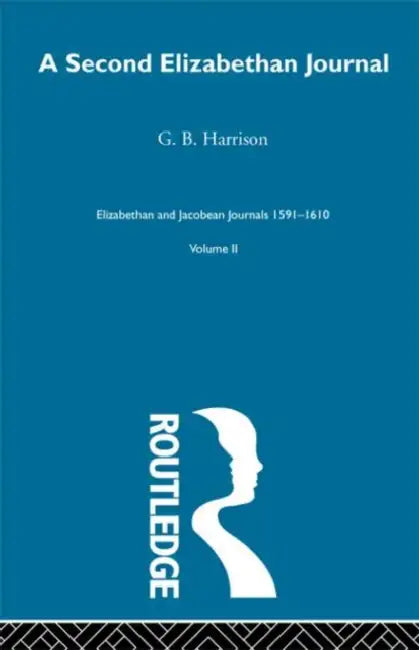 A Second Elizabethan Journal by G.B. Harrison