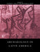 Archaeology in Latin America by Benjamin Alberti, Gustavo G. Politis