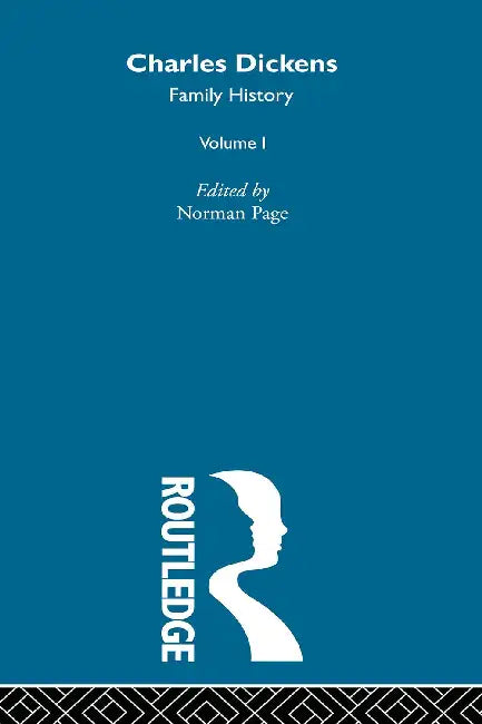 Charles Dickens: Family History by Page Norman