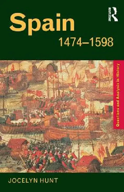Spain 1474-1598 by Jocelyn Hunt