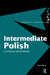 Intermediate Polish: A Grammar and Workbook by Dana Bielec