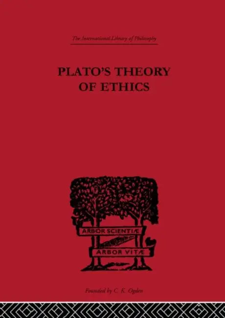 Plato's Theory of Ethics: The Moral Criterion and the Highest Good by Lodge R.C.