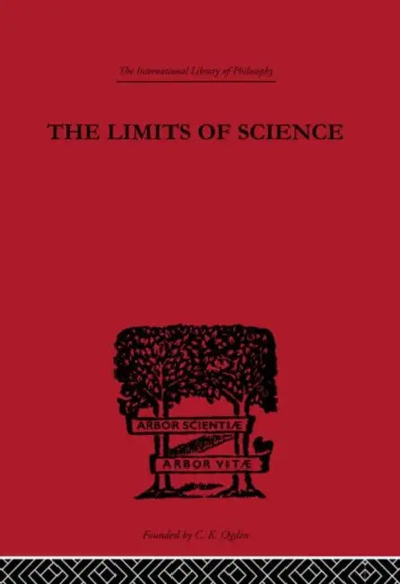 The Limits of Science: Outline of Logic and of the Methodology of the Exact Sciences by Chwistek Leon