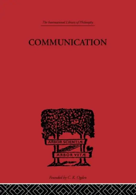 Communication: A Philosophical Study of Language by Britton Karl