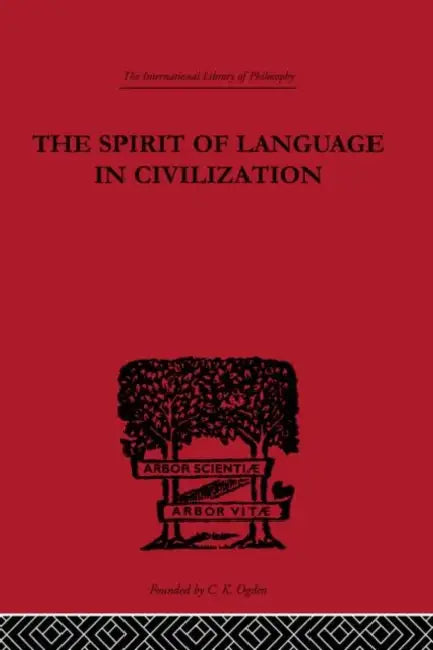 The Spirit of Language in Civilization by Vossler K.