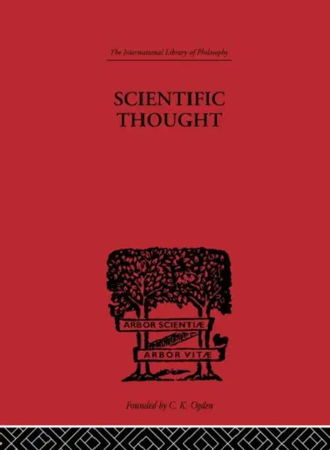 Scientific Thought: A Philosophical Analysis of some of its fundamental concepts by Broad C.D.