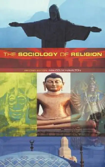 The Sociology of Religion: Theoretical and Comparative Perspectives by Malcolm B. Hamilton