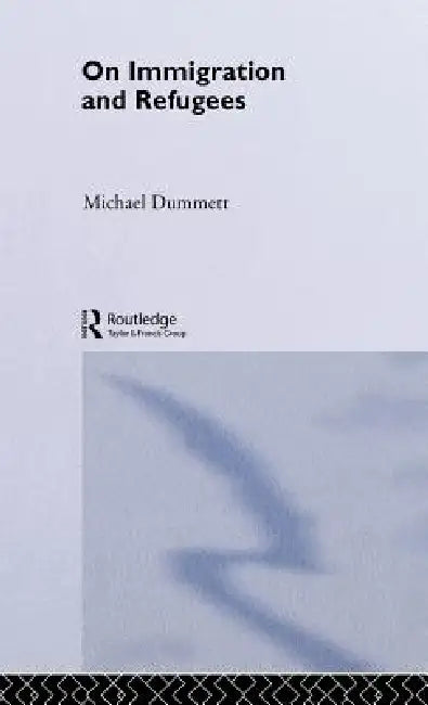 On Immigration and Refugees by Sir Michael Dummett