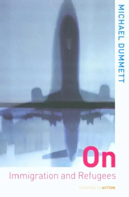 On Immigration and Refugees by Sir Michael Dummett