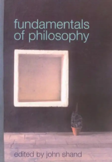Fundamentals of Philosophy by Shand John