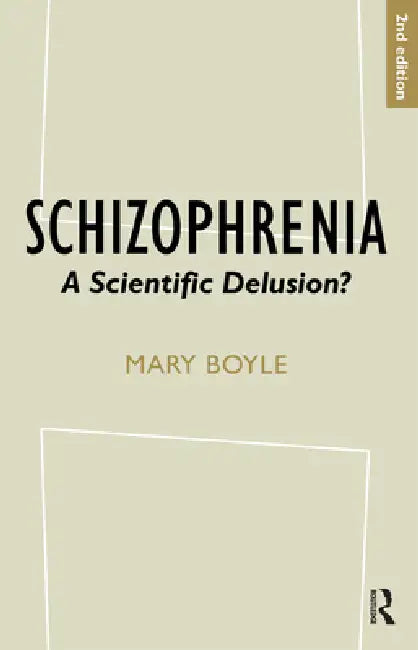 Schizophrenia: A Scientific Delusion? by Mary Boyle
