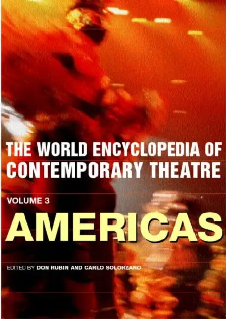 World Encyclopedia of Contemporary Theatre: The Americas by Rubin Don