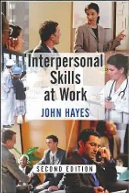 Interpersonal Skills at Work by John Hayes